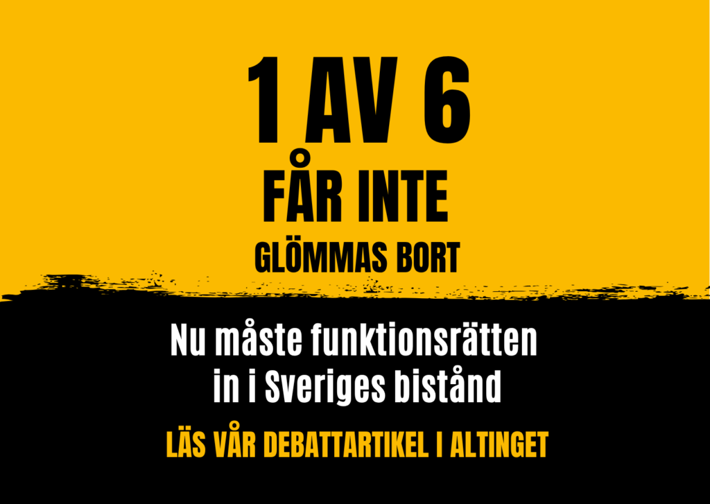 Text på bild: 1 av 6 får inte glömmas bort. Nu måste funktionsrätten in i Sveriges bistånd. Läs vår debattartikel i Altinget.